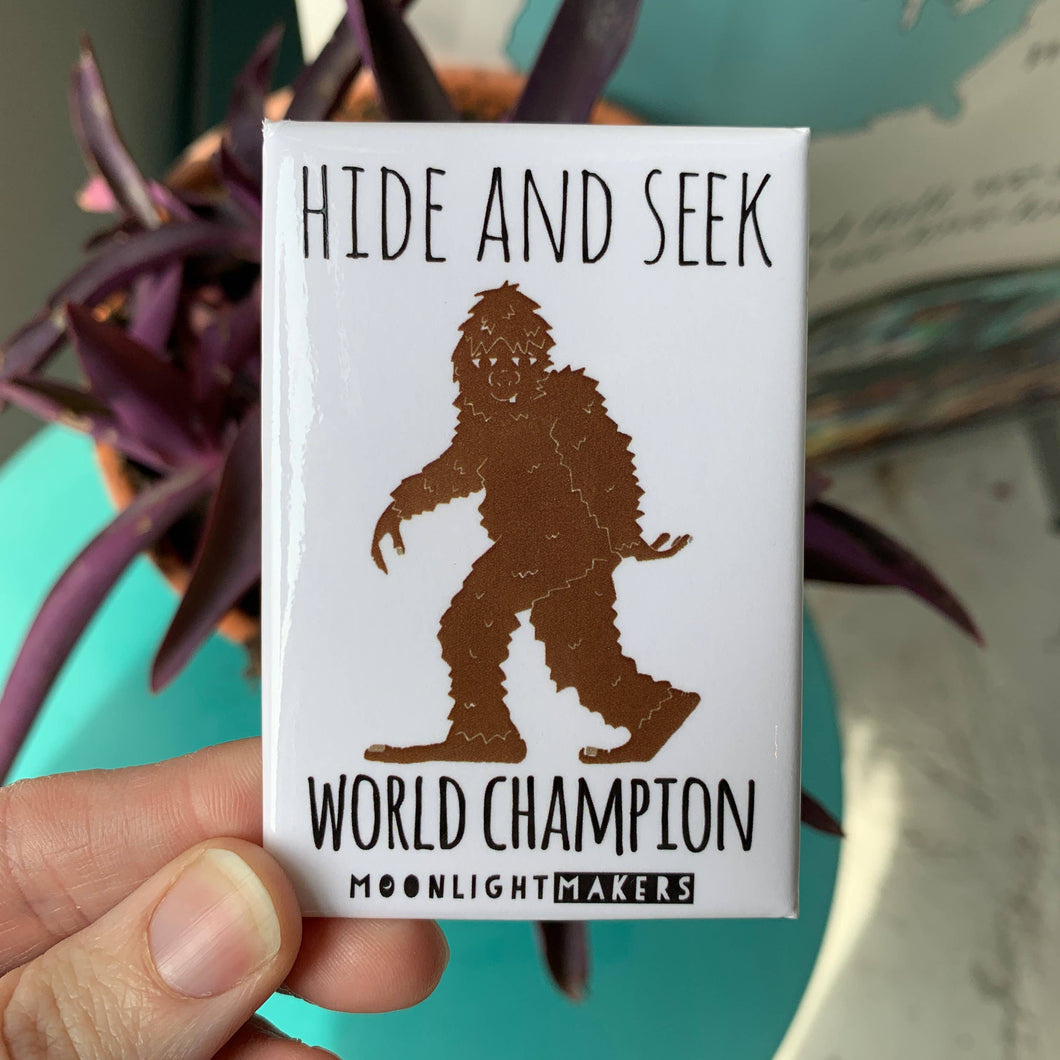 Hide and Seek World Champion - Funny Bigfoot Fridge Magnets