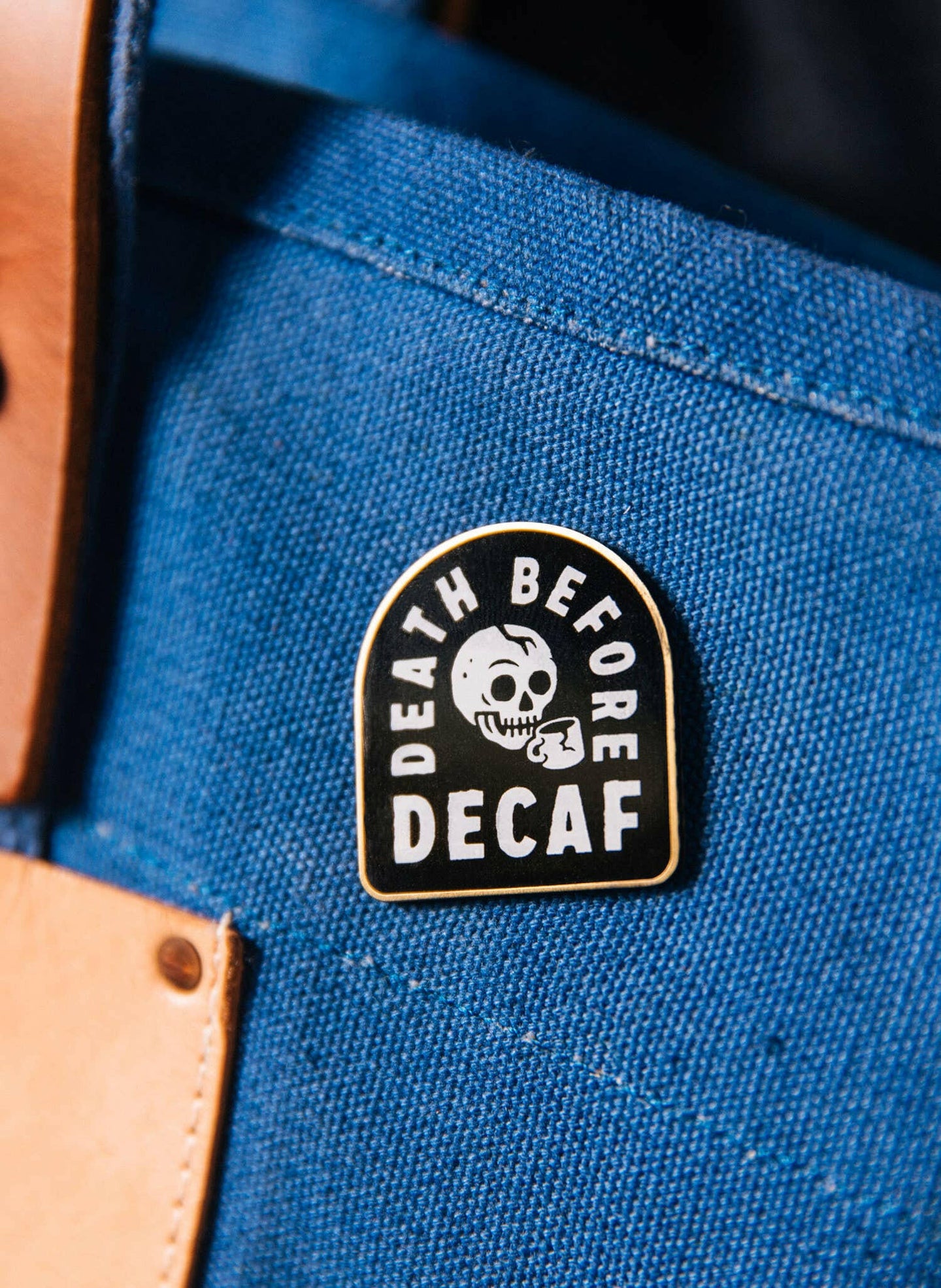 Death Before Decaf Pin.