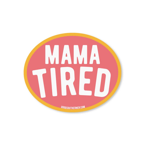 Mama Tired Sticker.