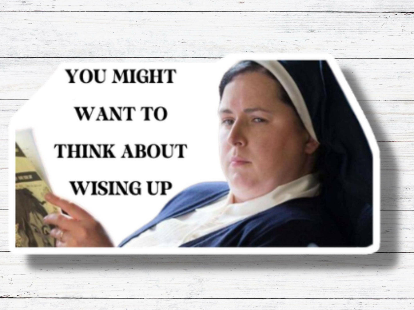 Wising Up-Derry Girls Sticker.