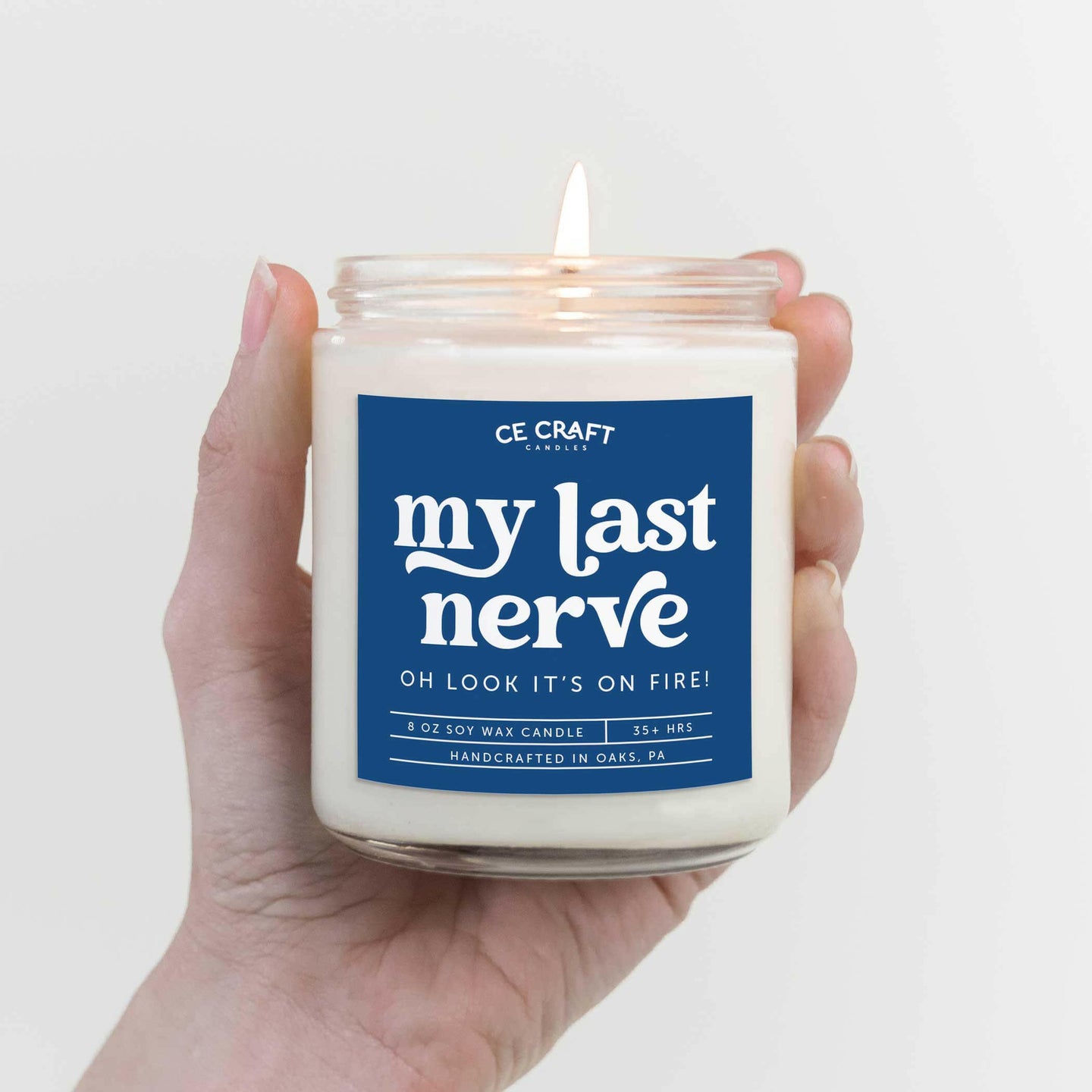 My Last Nerve, Oh Look it's on Fire Candle.