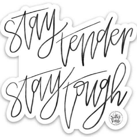 Stay Tender Stay Tough Sticker.