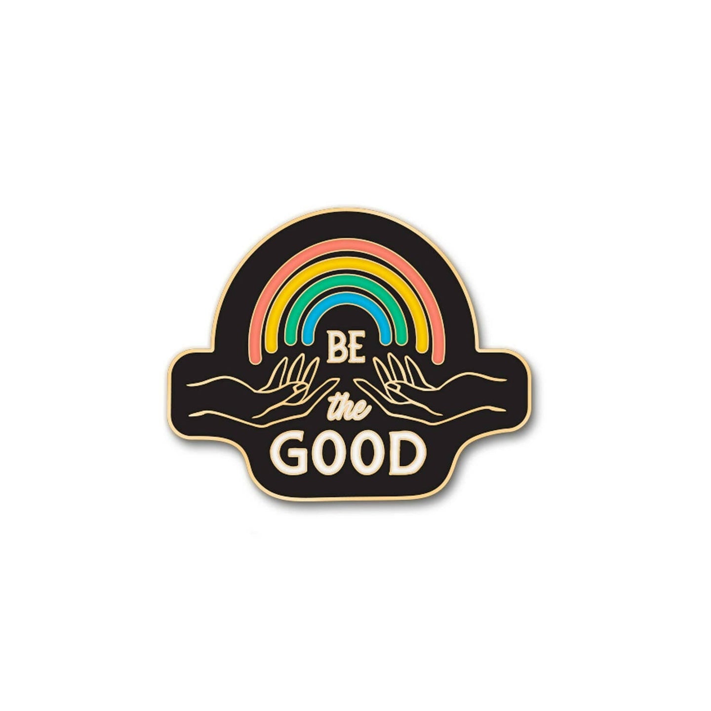 Be the Good Enamel Pin.