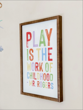 Load image into Gallery viewer, Play Is the Work of Childhood - Mr. Rogers
