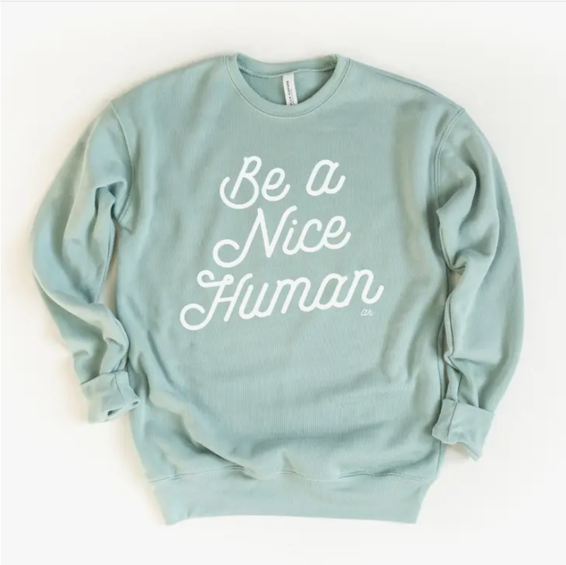 Be A Nice Human Crewneck Sweatshirt