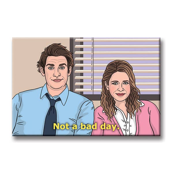 Jim and Pam Not a Bad Day Magnet