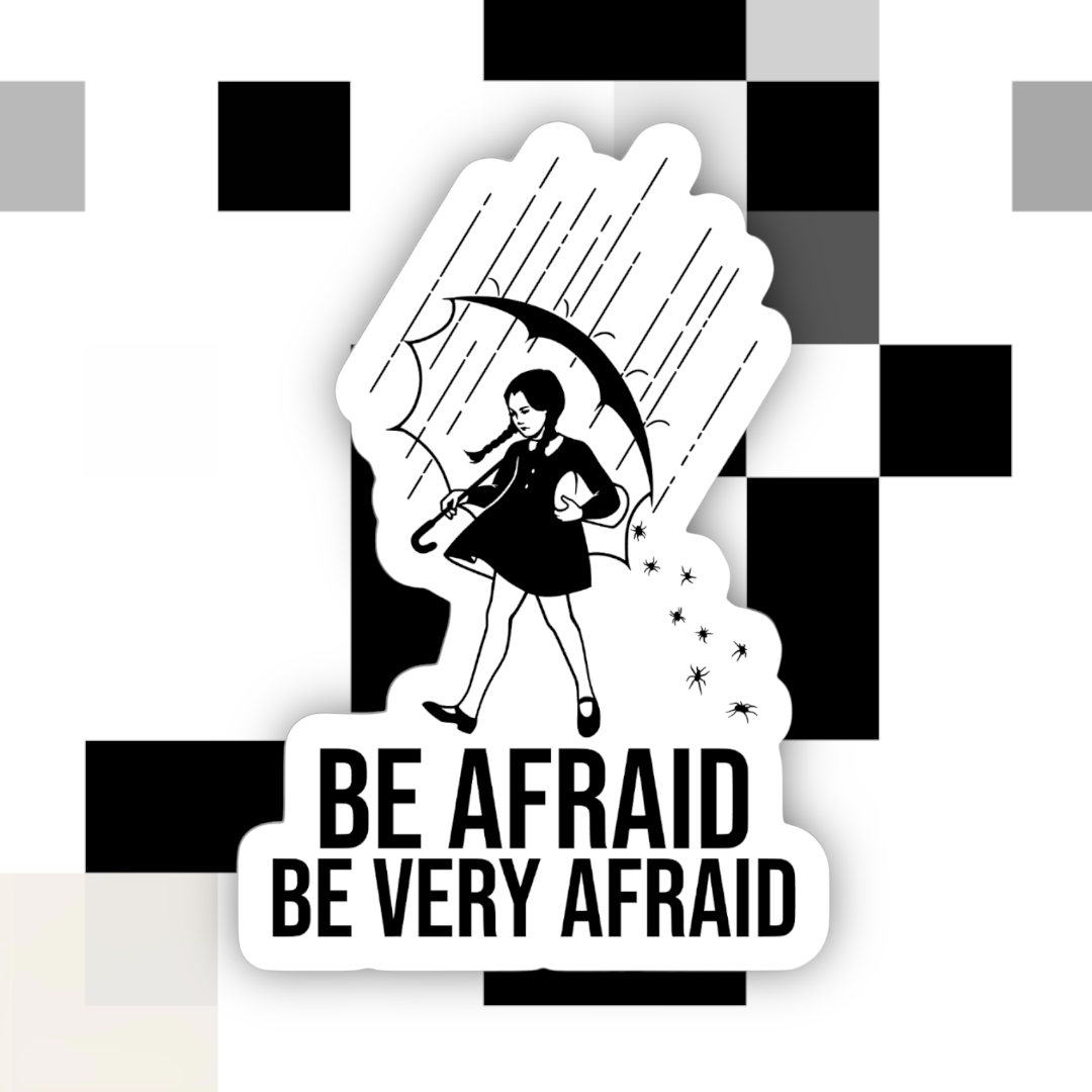 Wednesday Be Afraid Sticker.