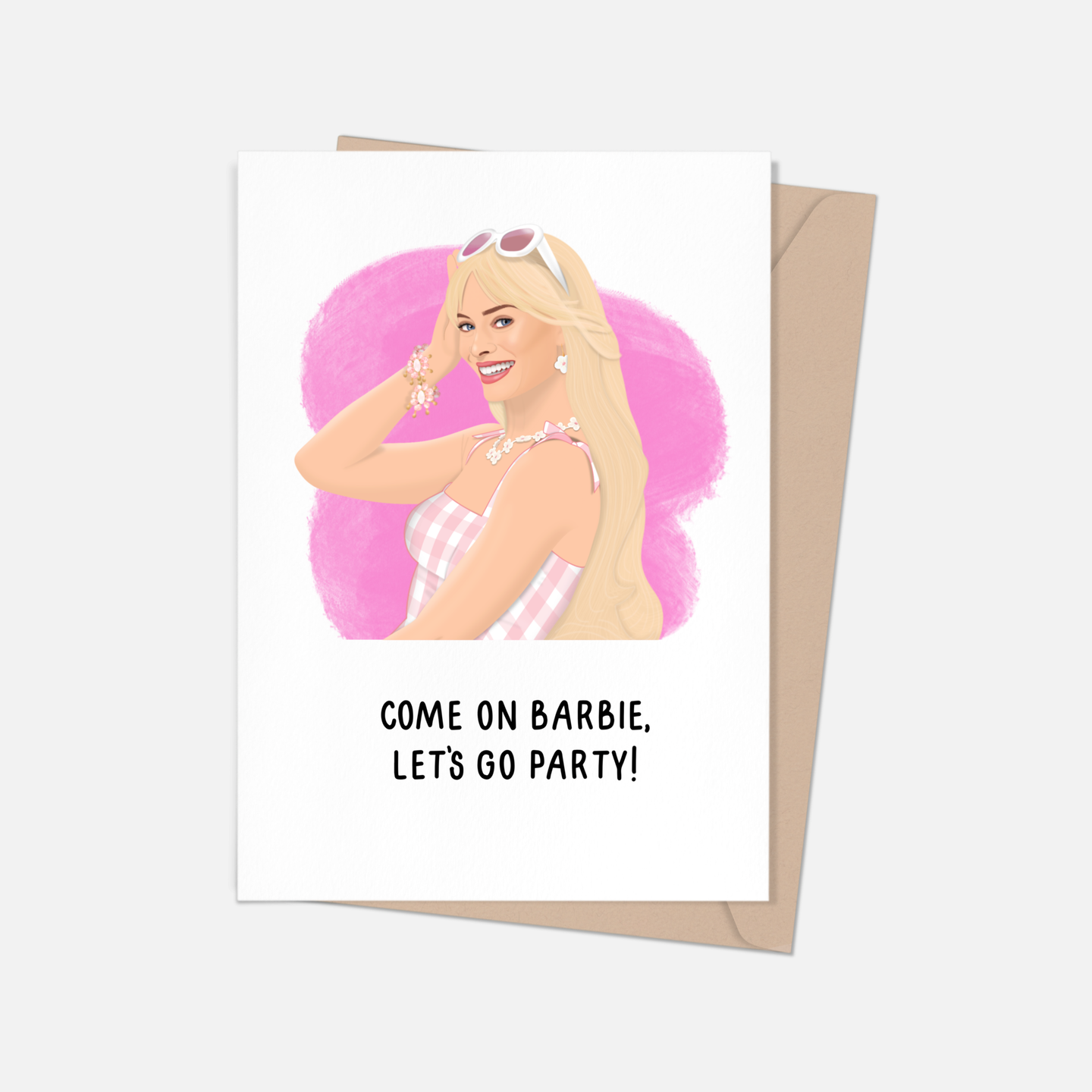 Come on Barbie, Let's Go Party! Birthday, Celebrate Card.