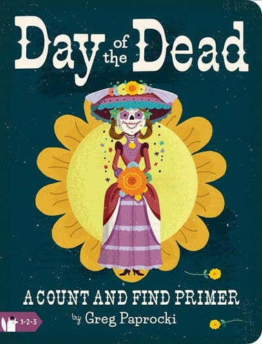 Day of the Dead: A Count and Find Primer.