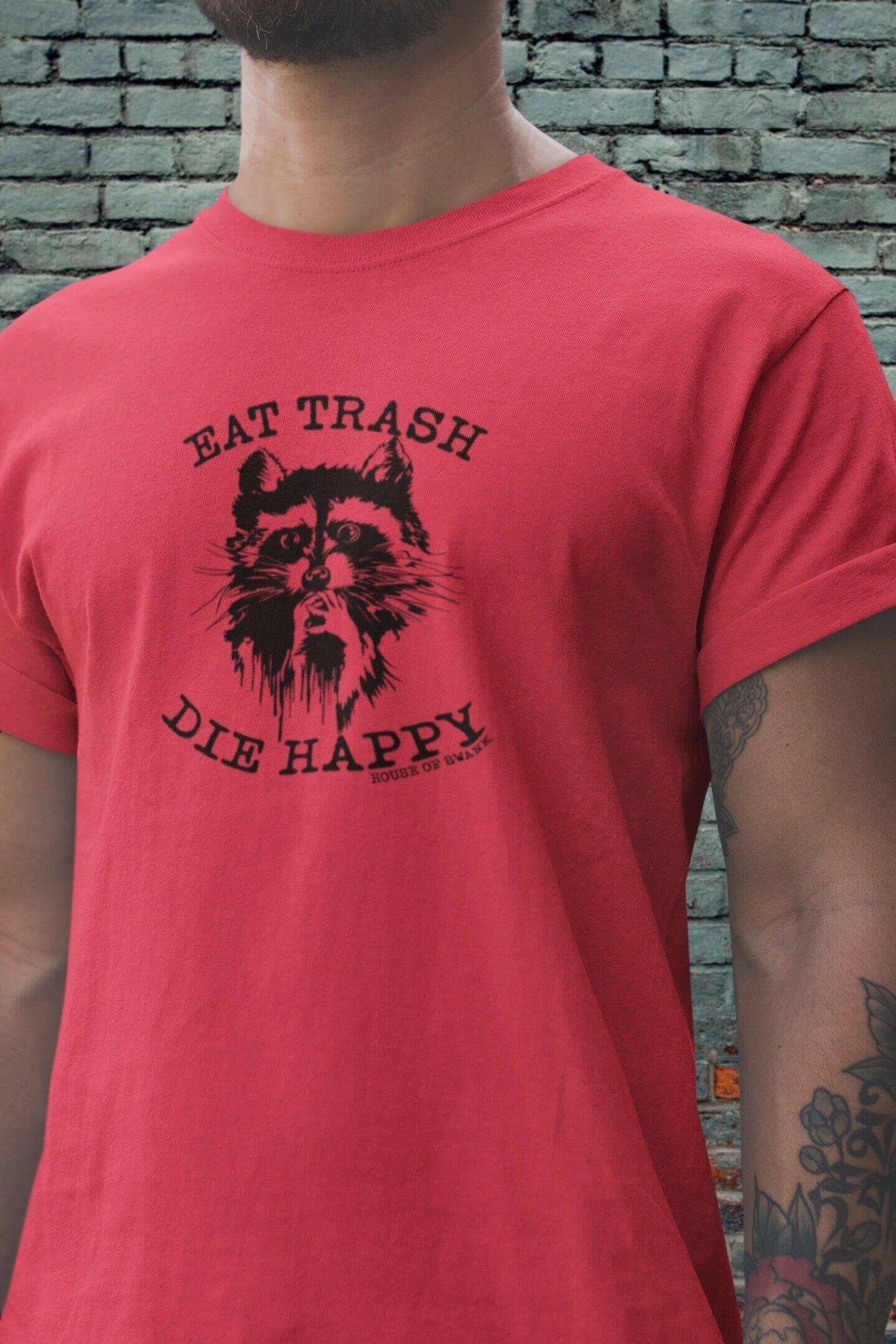 Raccoon Eat Trash Die Happy Shirt.