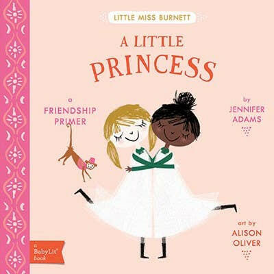 A Little Princess: A BabyLit Friendship Primer.