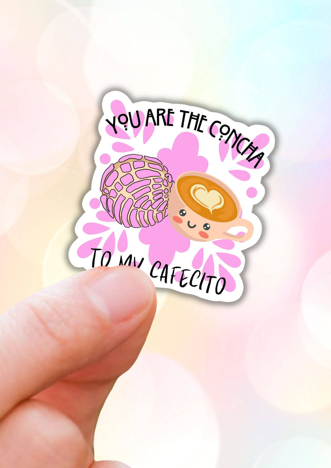 You are the concha to my cafecito kawaii sticker