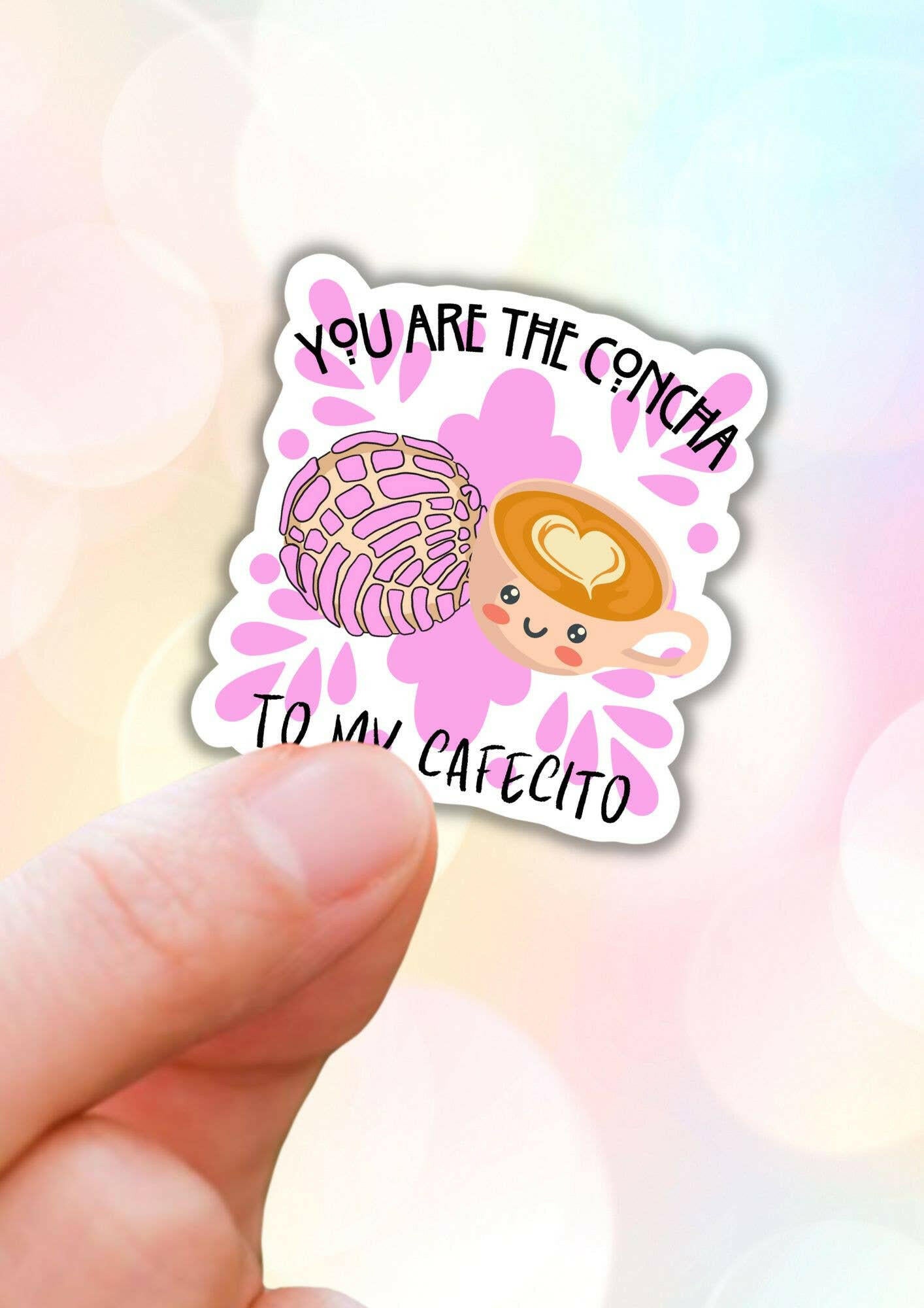 You are the concha to my cafecito kawaii sticker.