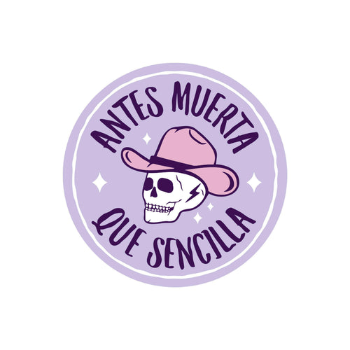 Antes Muerta Que Sencilla Vinyl Sticker.