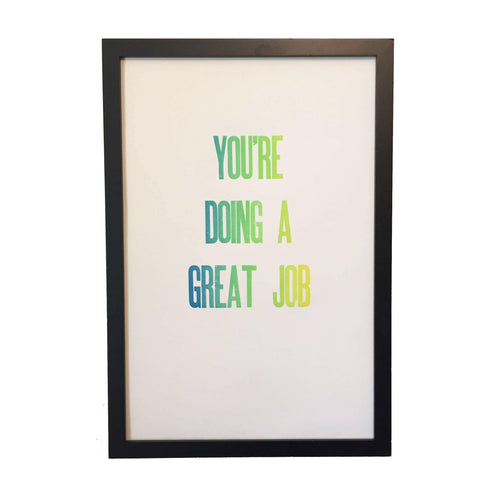 You're Doing A Great Job Print.