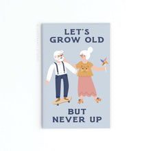 Load image into Gallery viewer, Let’s Grow Old But Never  Up Rectangle Magnet.
