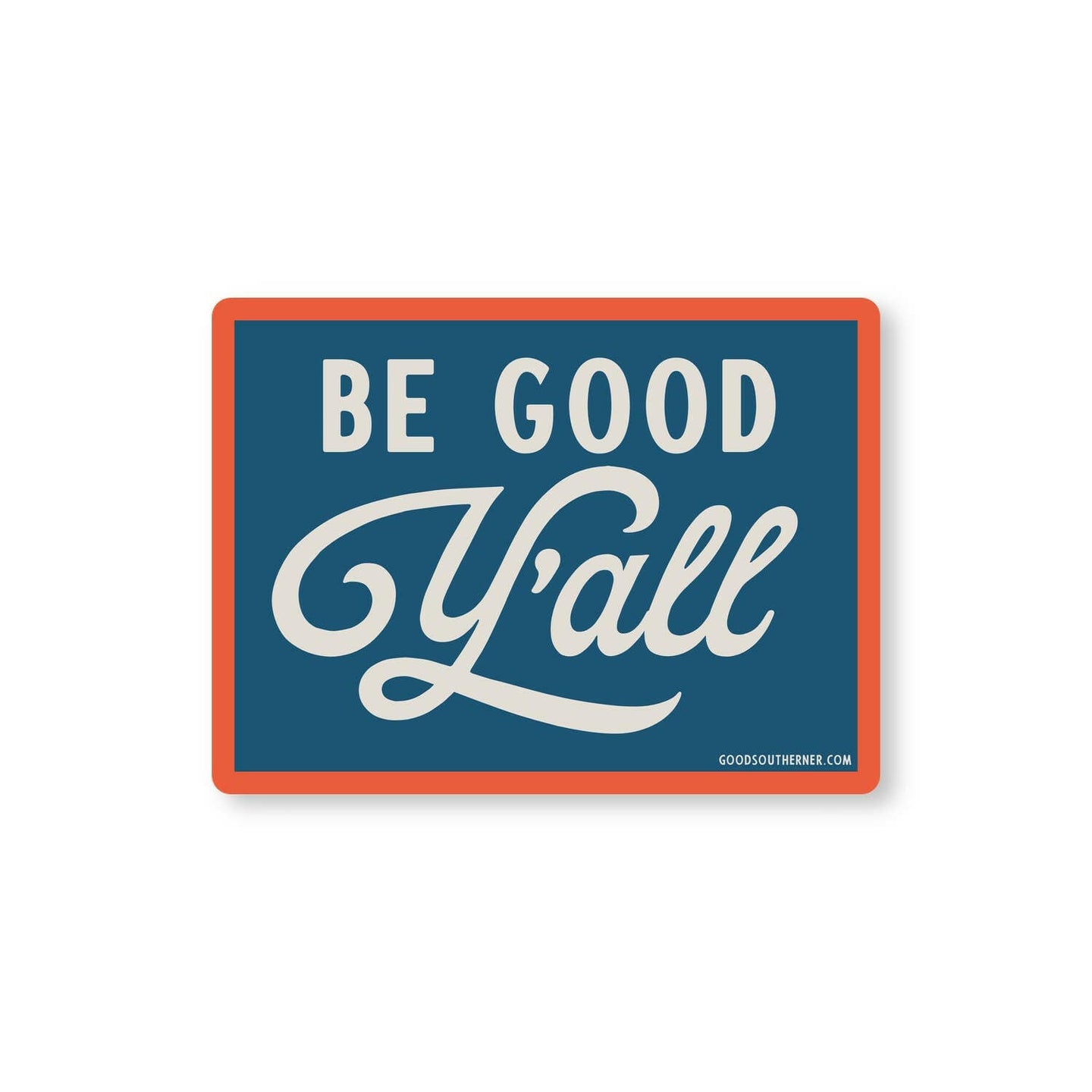 Be Good Y'all Sticker.