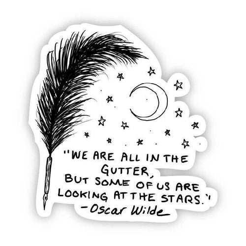 We Are All in The Gutter - Oscar Wilde Sticker.