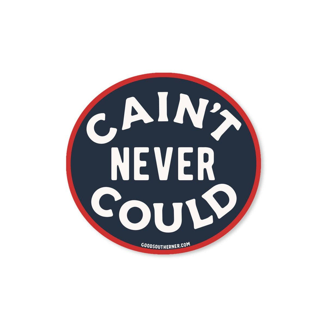 Cain't Never Could Sticker