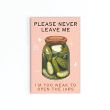 Load image into Gallery viewer, Never Leave Me Pickles Jar Rectangle Magnet
