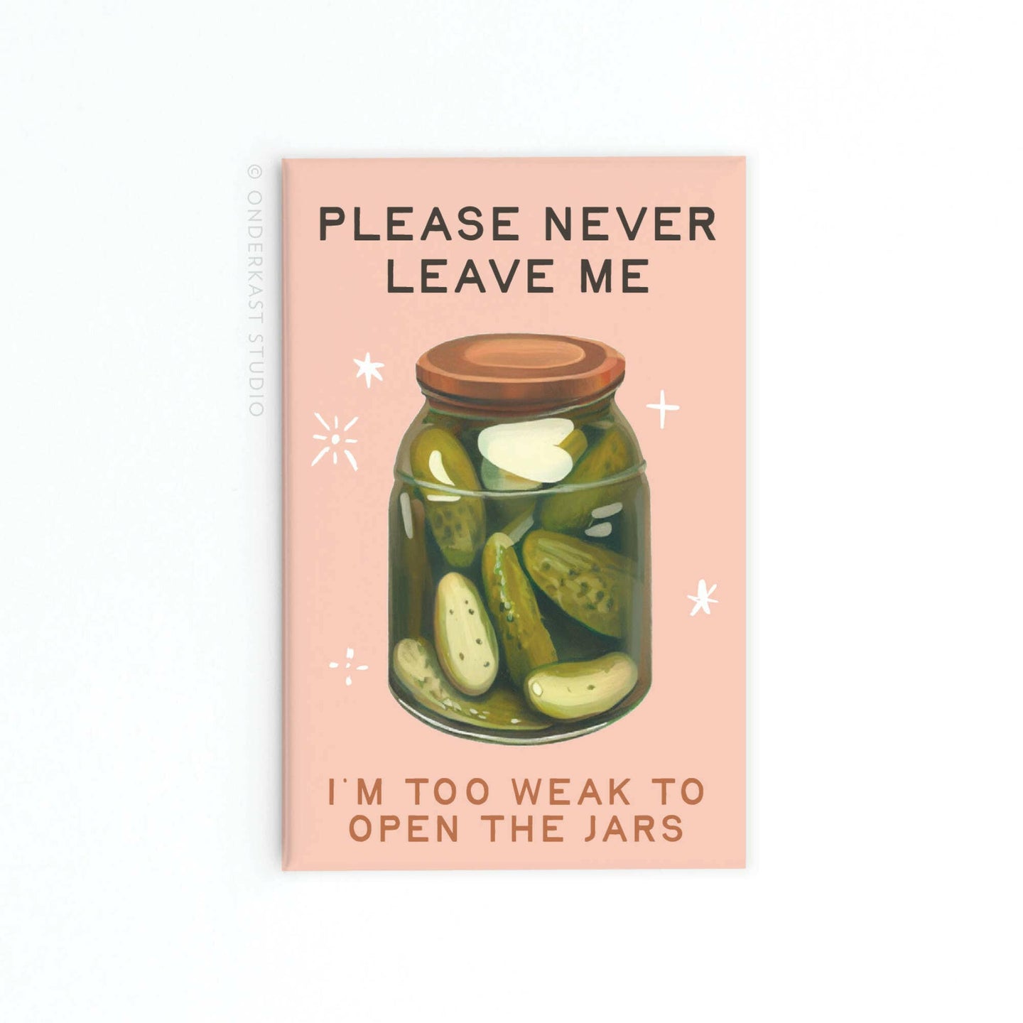 Never Leave Me Pickles Jar Rectangle Magnet.