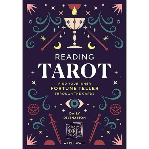 Reading Tarot: Find Your Inner Fortune Teller.