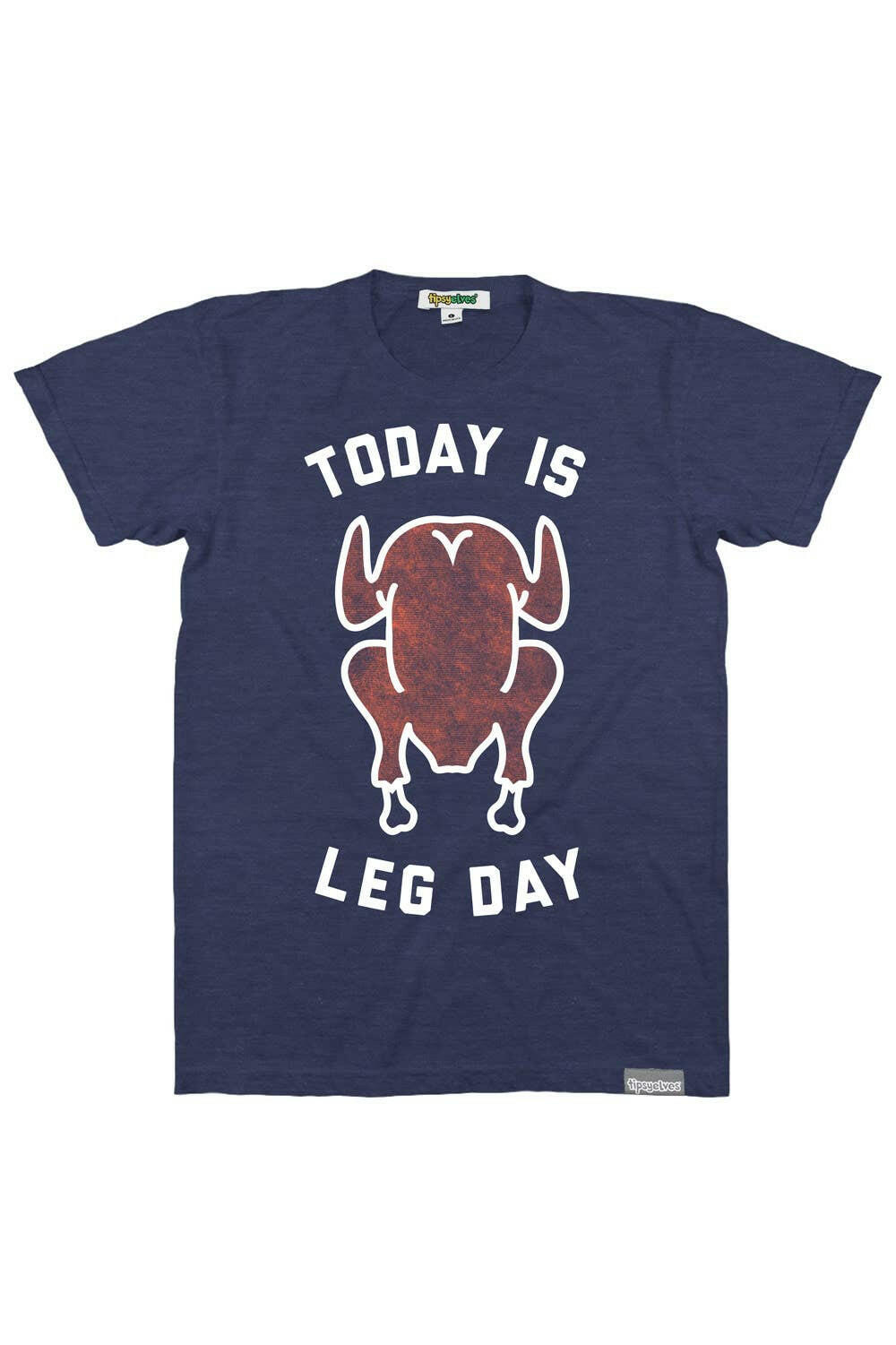 Men's Today is Leg Day Tee - Thanksgiving.