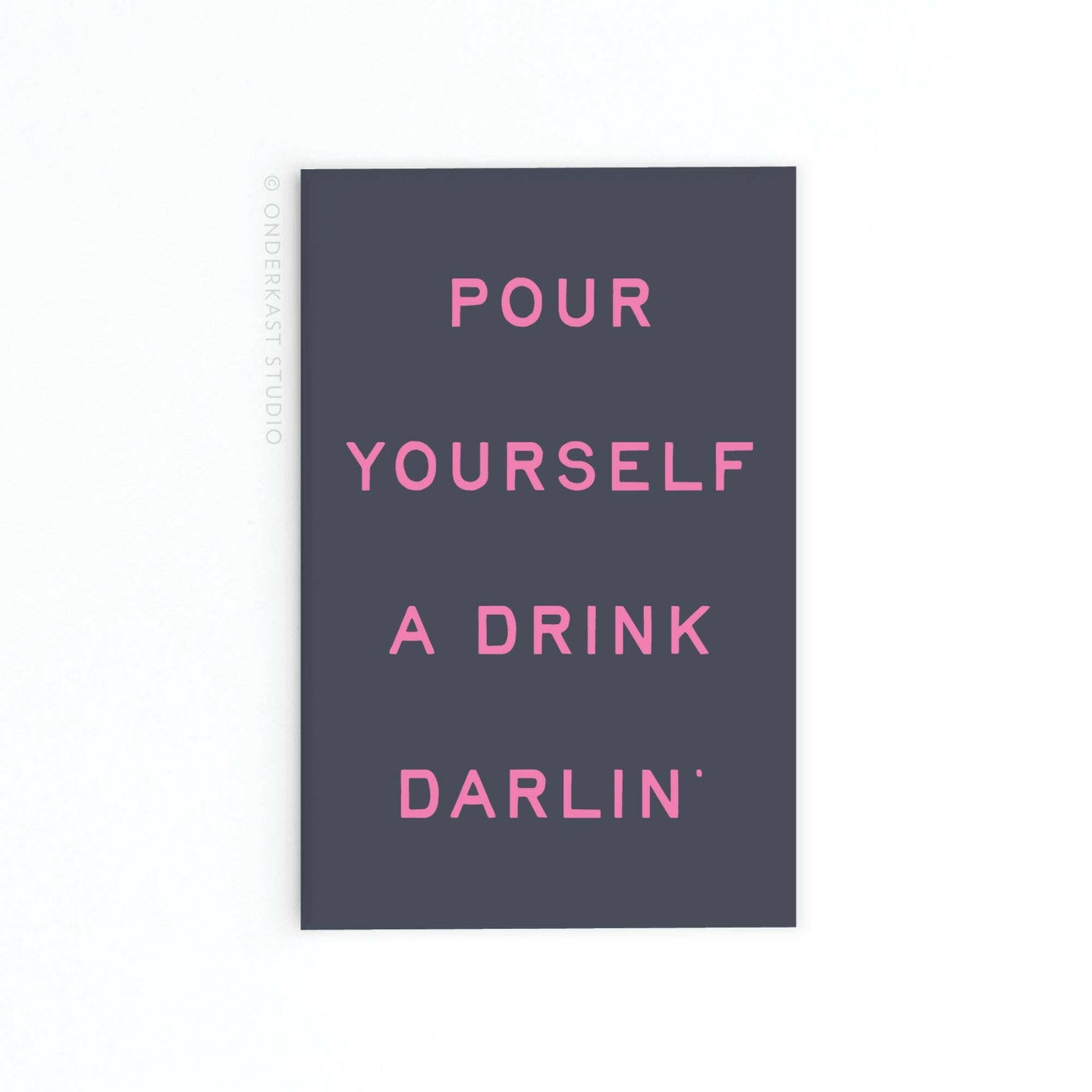 Pour Yourself a Drink Darlin’ Rectangle Magnet.