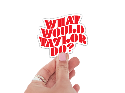 What Would Taylor Do? Sticker (Taylor Swift).